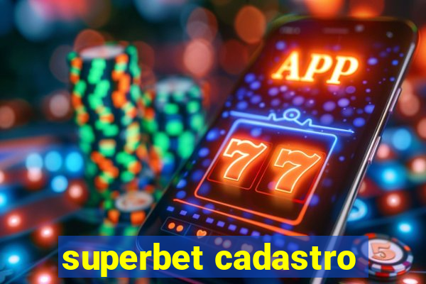 superbet cadastro